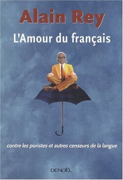 Couverture de L'amour du français, contre les puristes et autres censeurs de la langue