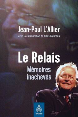 Couverture de Le Relais : Mémoires inachevés