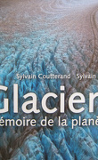 Glaciers mémoire de la planète