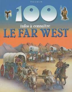 Couverture de 100 infos à connaitre: Le far west