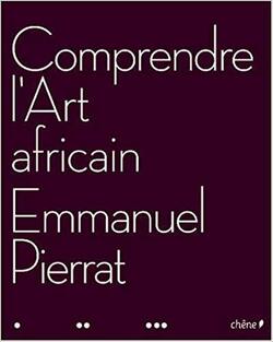 Couverture de Comprendre l'Art africain