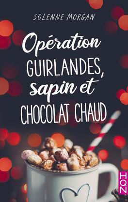 Couverture du livre : Opération guirlandes, sapin et chocolat chaud (doublon)