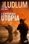 Covert-One / Réseau bouclier, Tome 10 : L'Expérience Utopia