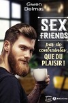 couverture Sex Friends - Pas de contraintes, que du plaisir !, Tome 1