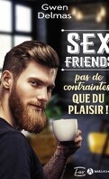 Sex Friends - Pas de contraintes, que du plaisir !, Tome 1