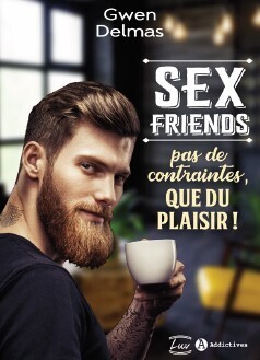 Couverture de Sex Friends - Pas de contraintes, que du plaisir !, Tome 1
