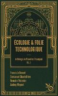 Anthologie de nouvelles steampunk, Tome 1 : Écologie & folie technologique