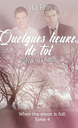 When the Moon is Full, Tome 4 : Sky & Dallas - Quelques heures de toi