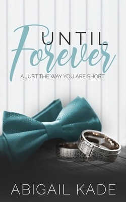 Couverture de Just the Way You Are : Until forever