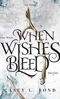 When Wishes Bleed, Tome 1