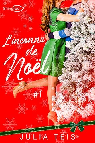 L'inconnu de Noël - Tome 1 : L'inconnu de Noël - Julia Teis Linconnu-de-noel-tome-1-1267881