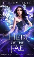 Dragon's Gift : The Dark Fae, Tome 2 : Heir of the Fae