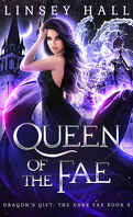 Dragon's Gift : The Dark Fae, Tome 3 : Queen of the Fae