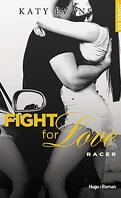Fight for Love, Tome 7 : Racer