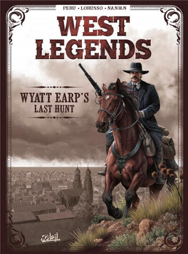 Couverture du livre : West Legends, Tome 1 : Wyatt Earp's Last Hunt