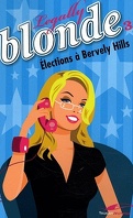 Legally blonde, tome 3 : Élections à Bervely Hills