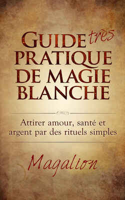 Couverture de Guide très pratique de Magie Blanche