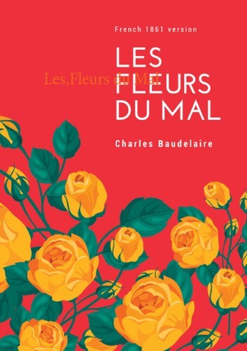 Couvertures, images et illustrations de Les Fleurs du Mal de Charles ...