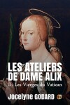 couverture Les Ateliers de dame Alix, Tome 2 : Les Vierges du Vatican