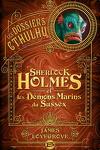 couverture Les Dossiers Cthulhu, Tome 3 : Sherlock Holmes et les démons marins du Sussex