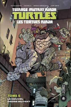 Couverture de Les Tortues Ninja - TMNT, Tome 6 : Le Nouvel Ordre mutant
