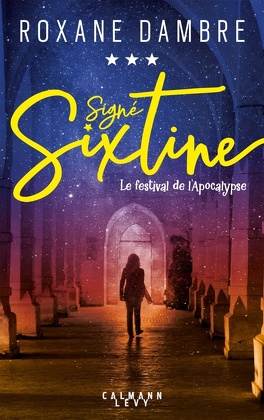 Couverture du livre Signé Sixtine, Tome 3 : Le Festival de l'Apocalypse