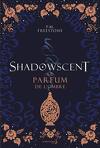 Shadowscent, Tome 1 : Le Parfum de l'ombre