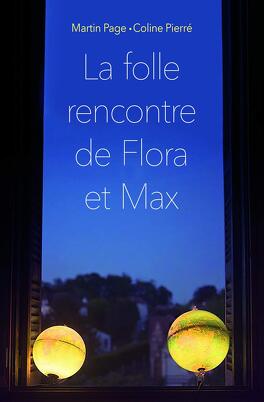 Couverture du livre La folle rencontre de Flora et Max