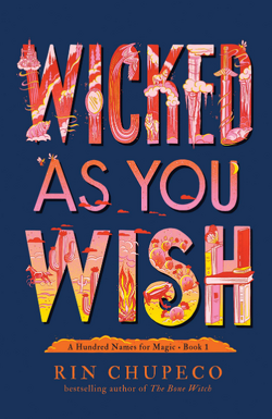 Couverture de A Hundred Names for Magic, Tome 1 : Wicked as you wish