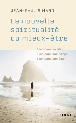 Couverture de La nouvelle spiritualité du mieux-être : Bien dans sa tête, bien dans son corps, bien dans son âme