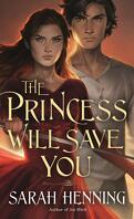 Kingdoms of Sand and Sky, Tome 1 : The Princess Will Save You