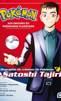 Pokémon, aux origines du phénomène planétaire : Biographie du créateur de Pokémon, Satoshi Tajiri