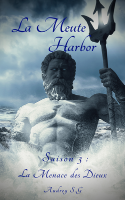 Couverture de La Meute Harbor, Saison 3 : La Menace des Dieux