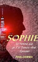 Sophie : La femme que je n'ai jamais rêvé épouser
