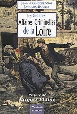 Couverture de Les Grandes Affaires criminelles de la Loire