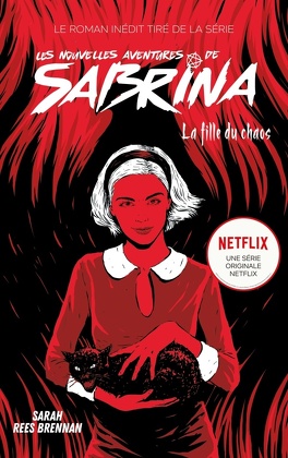 Couverture du livre : Les Nouvelles Aventures de Sabrina : La Fille du chaos