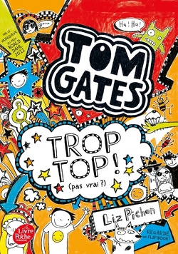 Couverture de Tom Gates, tome 4 : Trop top ! (pas vrai ?)