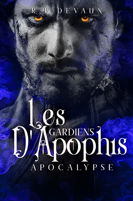 LES GARDIENS D'APOPHIS (Tome 1 à 4) de R.B. Devaux - SAGA Les_gardiens_d_apophis_tome_3_apocalypse-1293473-264-432