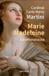 Marie Madeleine : L'Enthousiaste