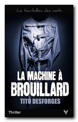 LA MACHINE A BROUILLARD de Tito Desforges La-machine-a-brouillard-1295803-264-432