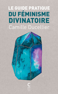 Couverture de Le Guide Pratique du Féminisme Divinatoire