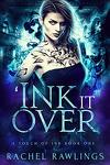 A Touch of Ink, tome 1, 'Ink It Over