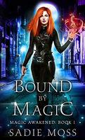 Magic Awakened, Tome 1: Bound by Magic