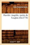 Hamlet: tragédie, imitée de l'anglois