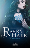 Raven Hale, Maître de Lumière Tome 3 : Renaissance