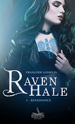 Raven Hale, Maître de Lumière Tome 3 : Renaissance