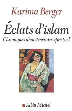 Couverture de Eclats d'islam : chroniques d'un itinéraire spirituel