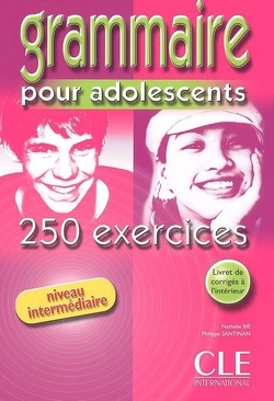 Couverture de Grammaire pour adolescents, niveau intermédiaire : 250 exercices