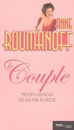 Le couple : petits délices de la vie à deux - Livre de Anne Roumanoff
