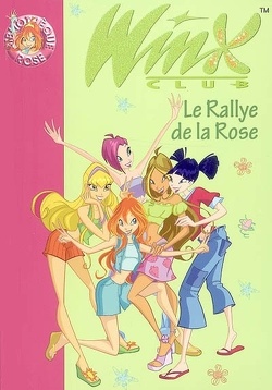 Couverture de Winx Club, tome 6 : Le Rallye de la Rose